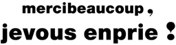 jevous enprie!