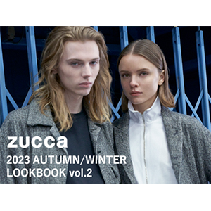 ZUCCa 2023 Autumn / Winter LOOK BOOK vol.2